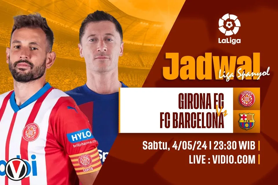 Barcelona vs Girona: Duel Sengit Perebutan Posisi Kedua La Liga
