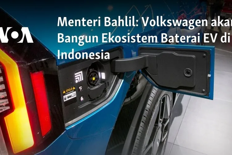 Volkswagen Tertarik Bangun Ekosistem Baterai EV di Indonesia