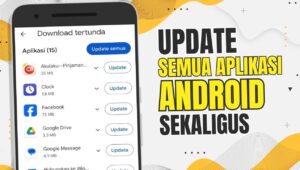 Cara Update Semua Aplikasi Android Sekaligus